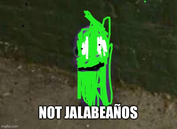 Not jalabeaños | NOT JALABEAÑOS | image tagged in beanos | made w/ Imgflip meme maker