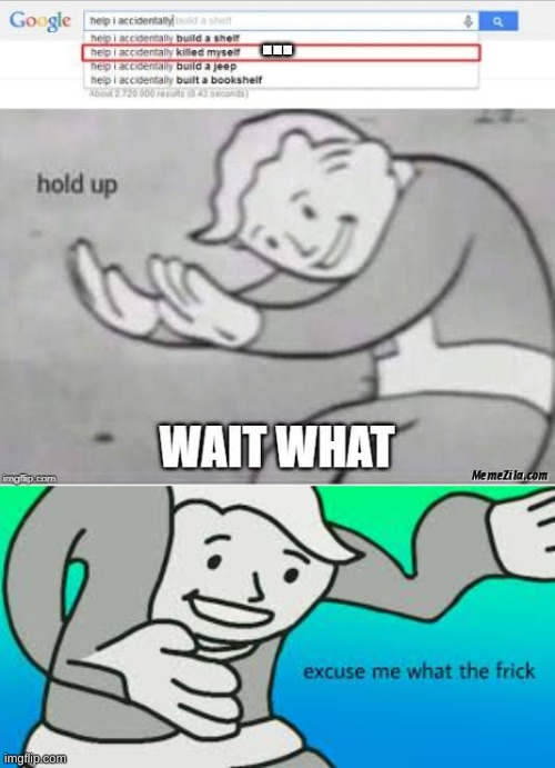Google being weird | ... | image tagged in fallout hold up | made w/ Imgflip meme maker