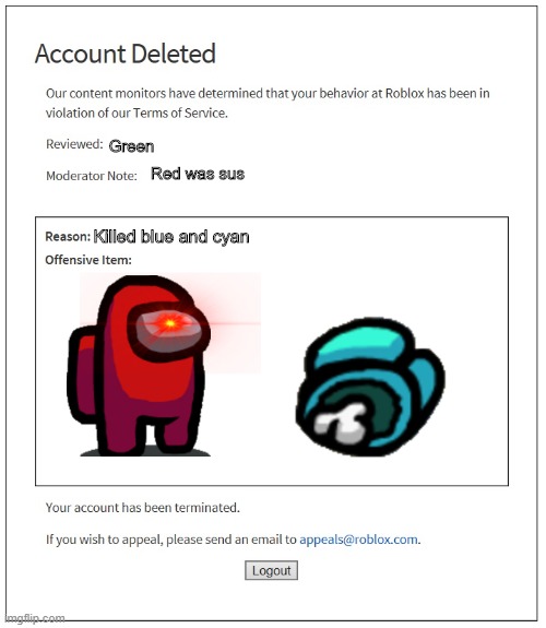 Among Us | Green; Red was sus; Killed blue and cyan | image tagged in banned from roblox,sus,among us,memes,red sus,bruh | made w/ Imgflip meme maker