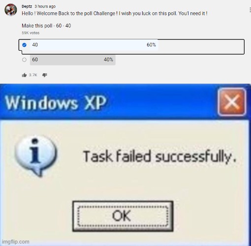 Reverse psychology I guess | image tagged in memes,task failed successfully | made w/ Imgflip meme maker