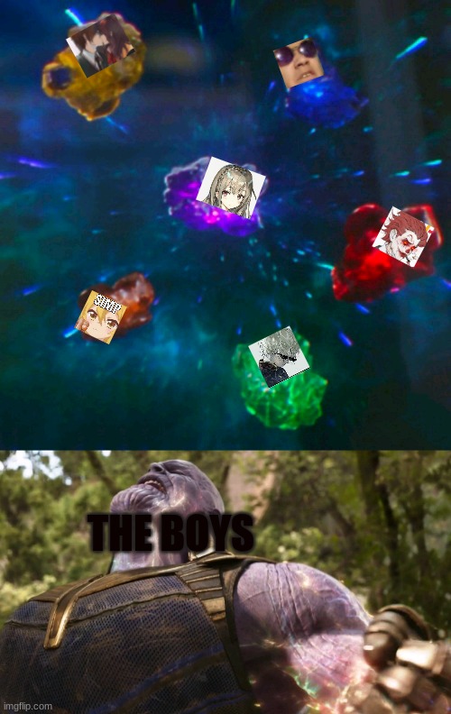 the infinity stone boys | THE BOYS | image tagged in avengers infinity stones thanos | made w/ Imgflip meme maker