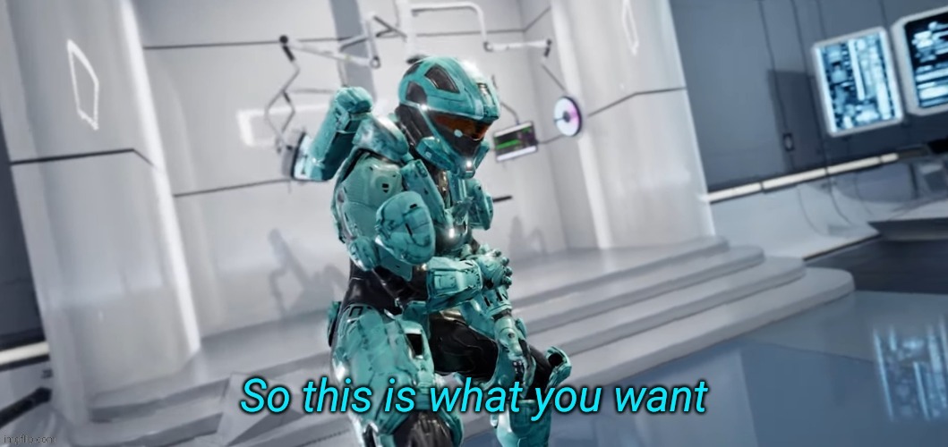 So this is what you want | image tagged in so this is what you want | made w/ Imgflip meme maker