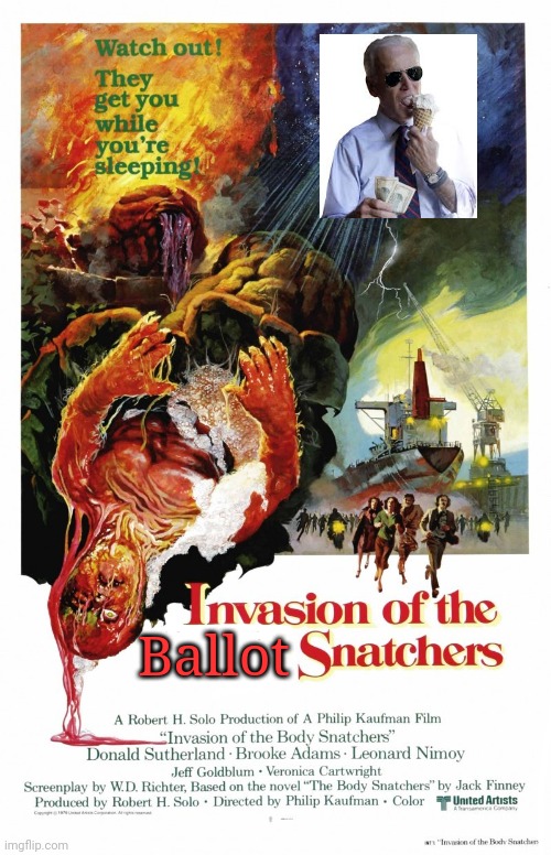 Invasion of the Ballot Snatchers | Ballot | image tagged in politics,political meme | made w/ Imgflip meme maker