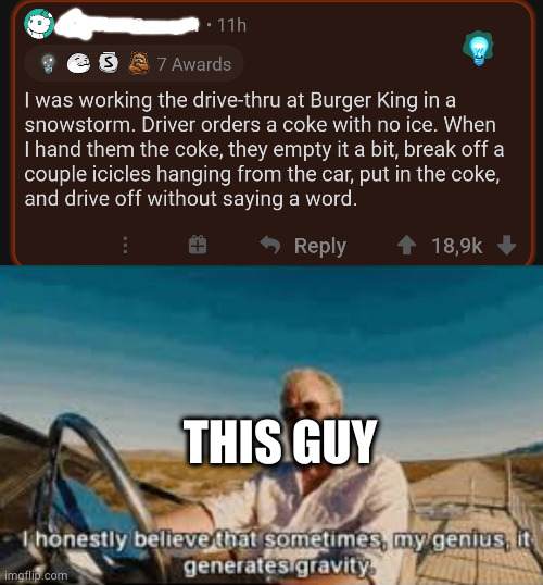 genius | THIS GUY | image tagged in sometimes my genius is it's almost frightening | made w/ Imgflip meme maker
