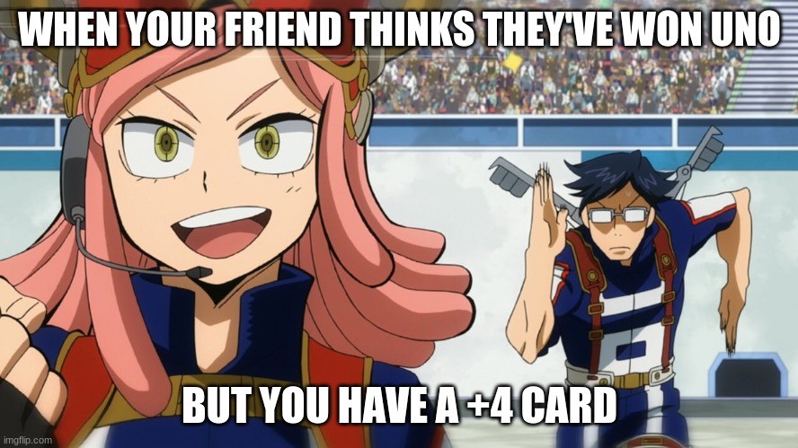 UNO! Oh no...... | WHEN YOUR FRIEND THINKS THEY'VE WON UNO; BUT YOU HAVE A +4 CARD | image tagged in mei with iida running at her | made w/ Imgflip meme maker