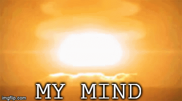 My Mind - Imgflip