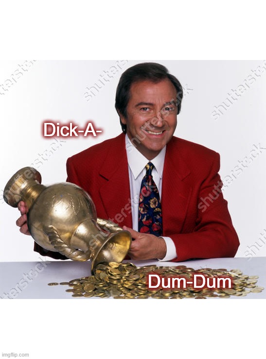 Des O'Connor |  Dick-A-; Dum-Dum | image tagged in chatshow,quizmaster,redcoat,entertainer,pop music,record | made w/ Imgflip meme maker