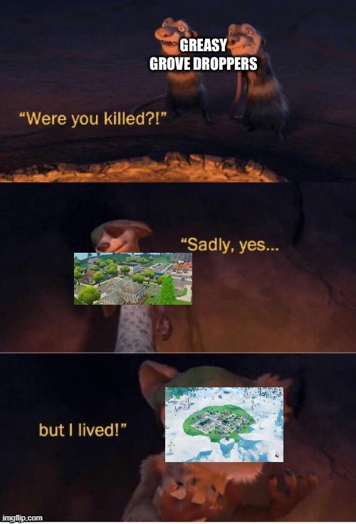 greasy grove rip | image tagged in fortnite,fortnite meme,rip greasygrove | made w/ Imgflip meme maker