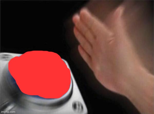 Blank Nut Button Meme | image tagged in memes,blank nut button | made w/ Imgflip meme maker