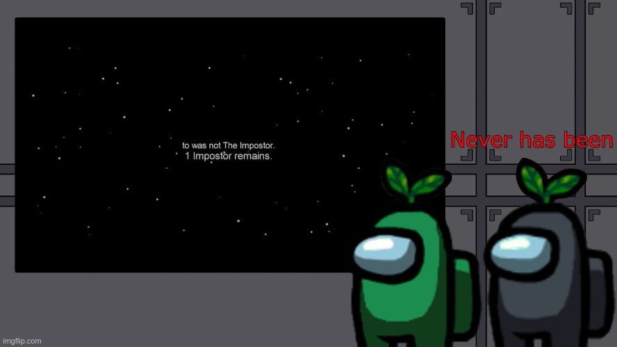 Never has been | image tagged in never has been | made w/ Imgflip meme maker