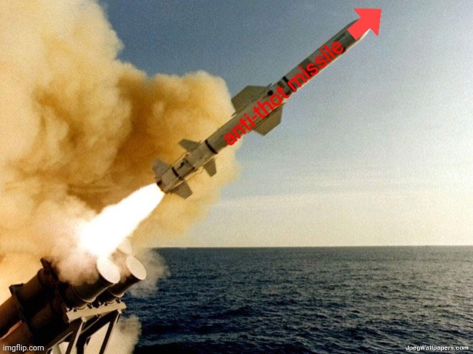 anti-thot missile | image tagged in anti-thot missile | made w/ Imgflip meme maker