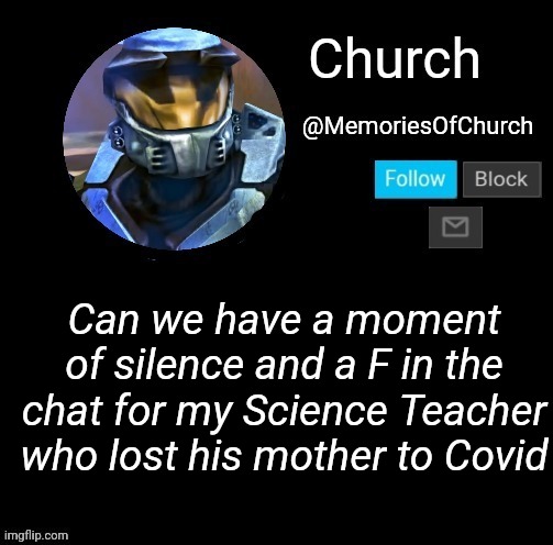 Church Announcement | Can we have a moment of silence and a F in the chat for my Science Teacher who lost his mother to Covid | image tagged in church announcement | made w/ Imgflip meme maker