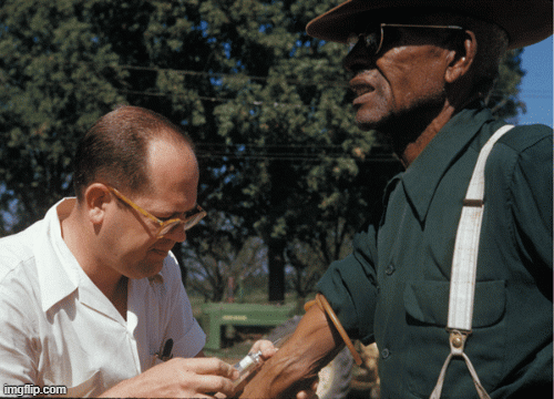 The Tuskegee Experiment | image tagged in history of the world | made w/ Imgflip images-to-gif maker