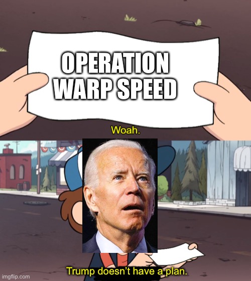 This is Worthless | OPERATION WARP SPEED; Trump doesn’t have a plan. | image tagged in this is worthless,joe biden | made w/ Imgflip meme maker