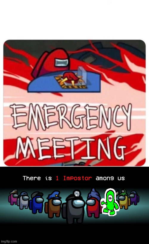 image tagged in emergency meeting among us,there is one impostor among us | made w/ Imgflip meme maker