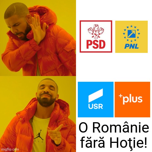 PSD si PNL aceeasi mizerie | O Românie fără Hoţie! | image tagged in memes,drake hotline bling,romania | made w/ Imgflip meme maker