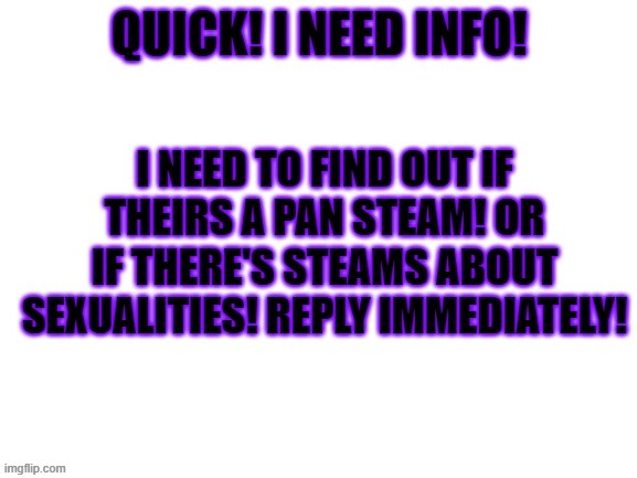 IF NOT! I'M GOING TO MAKE THEM!!! | image tagged in blank white template | made w/ Imgflip meme maker