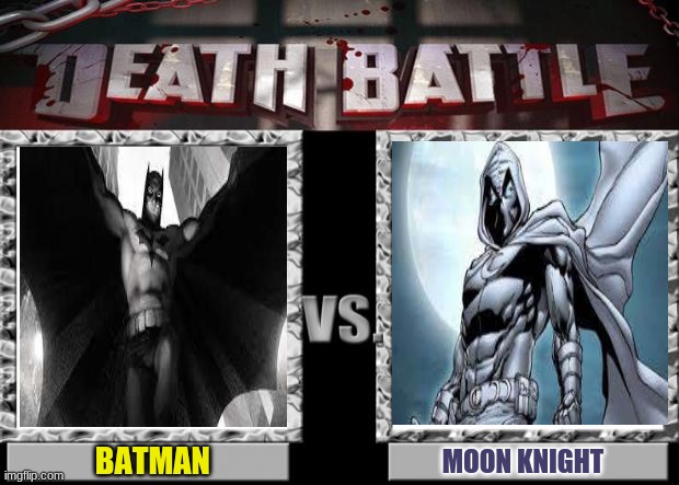 death battle | BATMAN; MOON KNIGHT | image tagged in death battle | made w/ Imgflip meme maker