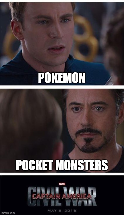 When Pokemon fans call Pokemon 2 diffrent ways | POKEMON; POCKET MONSTERS | image tagged in memes,marvel civil war 1,pokemon,nintendo | made w/ Imgflip meme maker