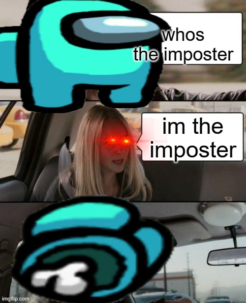 The Rock Driving |  whos the imposter; im the imposter | image tagged in memes,the rock driving | made w/ Imgflip meme maker