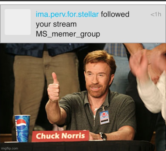 Tis amusing | image tagged in memes,chuck norris approves | made w/ Imgflip meme maker