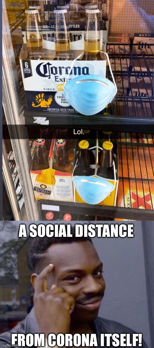 We must be protected from corona... | A SOCIAL DISTANCE; FROM CORONA ITSELF! | image tagged in black guy pointing at head,memes,funny,corona,masks,stupid humor | made w/ Imgflip meme maker