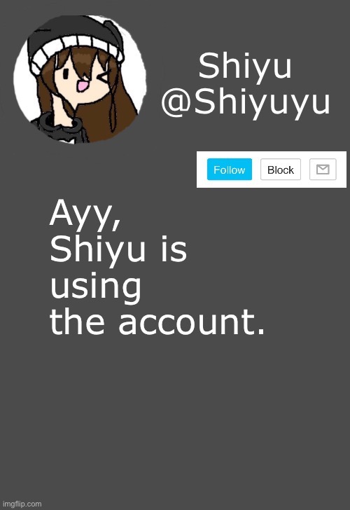 So this is what is like to be Spire. | Ayy, Shiyu is using the account. | made w/ Imgflip meme maker