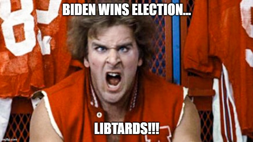 libtards | BIDEN WINS ELECTION... LIBTARDS!!! | image tagged in nerds | made w/ Imgflip meme maker