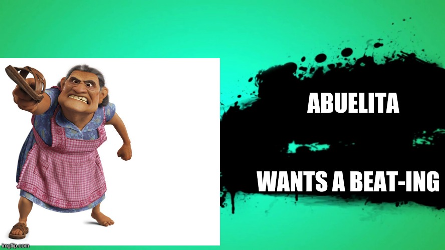 A B U E L I T A | ABUELITA; WANTS A BEAT-ING | image tagged in joins the battle | made w/ Imgflip meme maker
