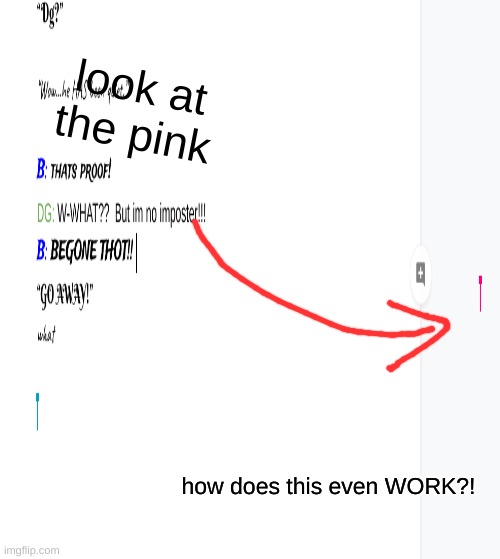 WHAT?! | look at the pink; how does this even WORK?! | image tagged in this is where i'd put my trophy if i had one | made w/ Imgflip meme maker