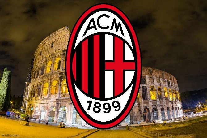 AC Milan in Colosseum, Rome | image tagged in memes,ac milan | made w/ Imgflip meme maker