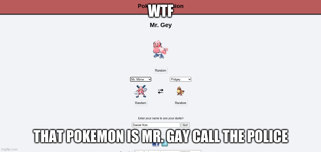 WTF; THAT POKEMON IS MR. GAY CALL THE POLICE | made w/ Imgflip meme maker