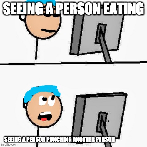 Bruh | SEEING A PERSON EATING; SEEING A PERSON PUNCHING ANOTHER PERSON | image tagged in stickman,memes,dank memes,stickman memes | made w/ Imgflip meme maker