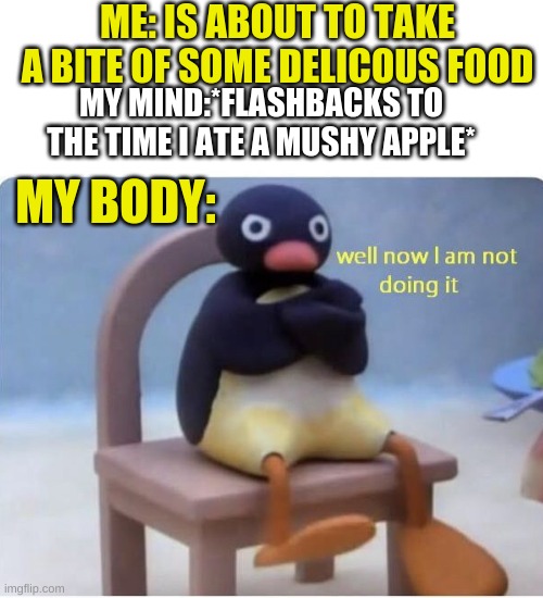 ugh, now my beautiful expensive SHELLED shrimp w lime doesn't look that good. | ME: IS ABOUT TO TAKE A BITE OF SOME DELICOUS FOOD; MY MIND:*FLASHBACKS TO THE TIME I ATE A MUSHY APPLE*; MY BODY: | image tagged in blank white template,well now im not doing it | made w/ Imgflip meme maker