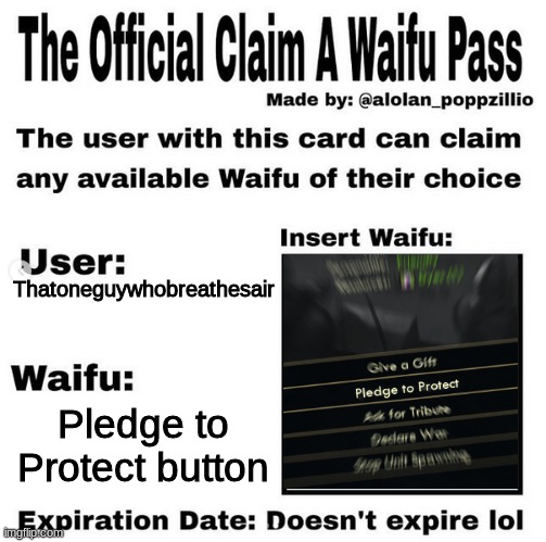 Pledge to Protect Pledge to Protect. | Thatoneguywhobreathesair; Pledge to Protect button | image tagged in official claim a waifu pass,pledge to protect | made w/ Imgflip meme maker