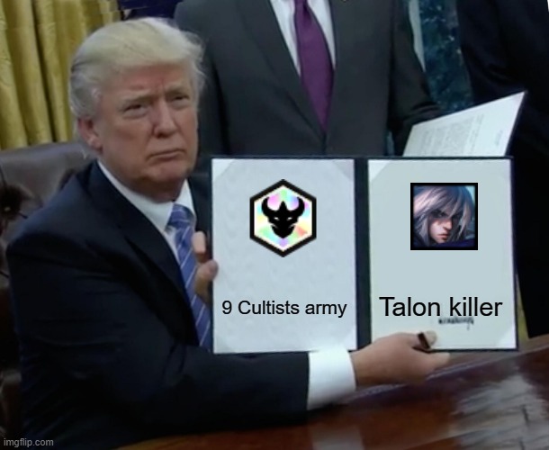 How to win TFT game - announcement of Donald Trump | 9 Cultists army; Talon killer | image tagged in memes,trump bill signing,tft,teamfighttactics,talon,cultist | made w/ Imgflip meme maker