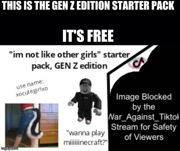 This b tru | THIS IS THE GEN Z EDITION STARTER PACK; IT'S FREE | image tagged in black background | made w/ Imgflip meme maker