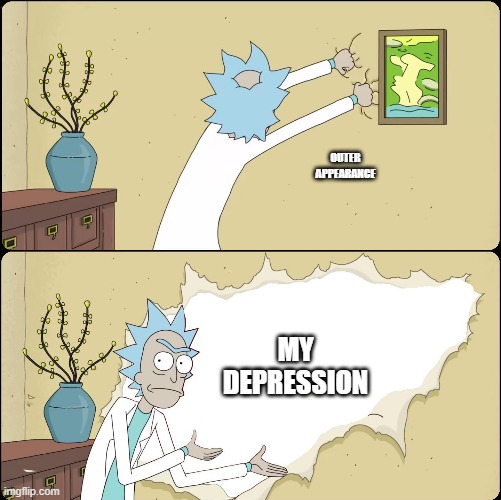 Rick Rips Wallpaper | OUTER APPEARANCE; MY DEPRESSION | image tagged in rick rips wallpaper | made w/ Imgflip meme maker