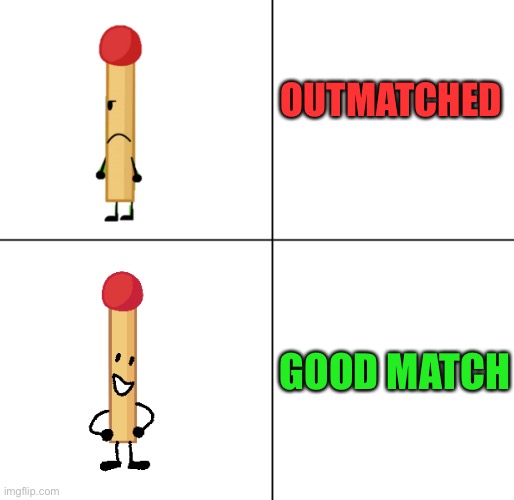 Match Approves | OUTMATCHED GOOD MATCH | image tagged in match approves | made w/ Imgflip meme maker