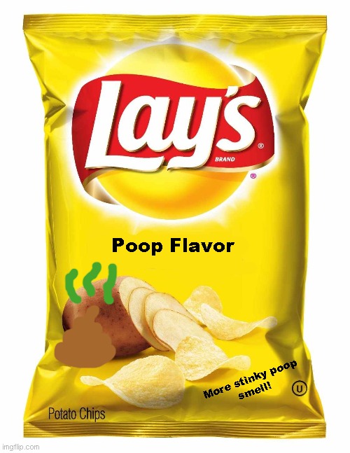Lay's Poop Flavor | Poop Flavor; More stinky poop
smell! | image tagged in lays chips | made w/ Imgflip meme maker