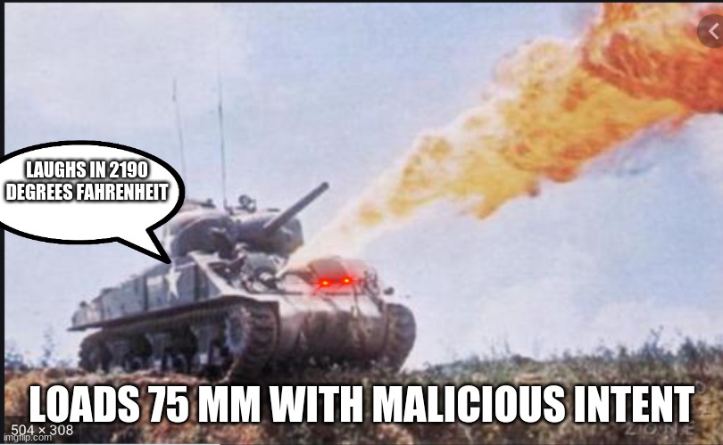 the american | LAUGHS IN 2190 DEGREES FAHRENHEIT; LOADS 75 MM WITH MALICIOUS INTENT | image tagged in history channel | made w/ Imgflip meme maker