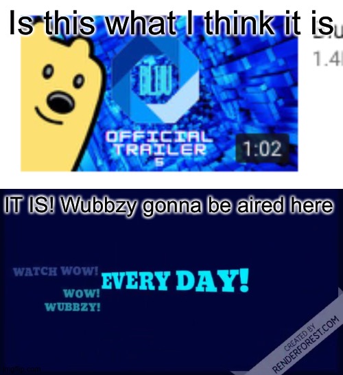 Wubbzy getting aired again | Is this what I think it is; IT IS! Wubbzy gonna be aired here | image tagged in wubbzy | made w/ Imgflip meme maker