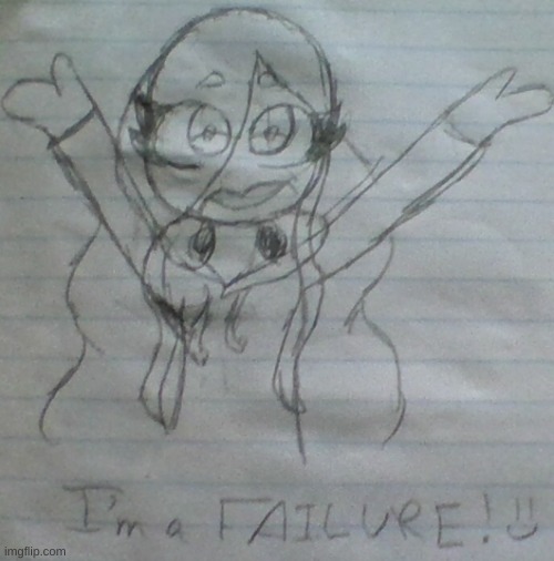 Let's just take the time to notice how much of a failure I am =D | made w/ Imgflip meme maker