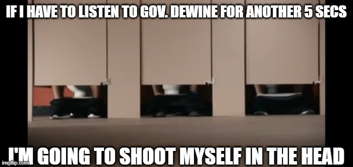 Letter kenny shoot myself | IF I HAVE TO LISTEN TO GOV. DEWINE FOR ANOTHER 5 SECS; I'M GOING TO SHOOT MYSELF IN THE HEAD | image tagged in ohio,letter lenny | made w/ Imgflip meme maker