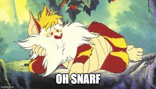 Talk About Annoying | OH SNARF | image tagged in classic cartoon | made w/ Imgflip meme maker