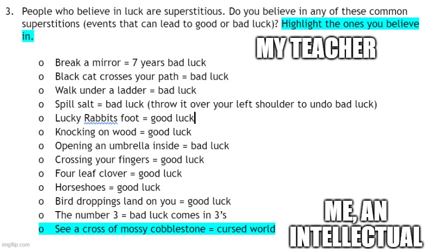Intellectual answers | MY TEACHER; ME, AN INTELLECTUAL | image tagged in school,intelligence | made w/ Imgflip meme maker