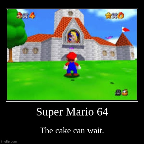 image tagged in funny,demotivationals,memes,super mario 64,mario,super mario | made w/ Imgflip demotivational maker