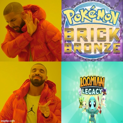 Pokemon brick bronze Loomian Legacy | image tagged in memes,drake hotline bling,pokemon,roblox meme | made w/ Imgflip meme maker