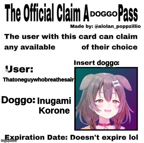 Best doggo needs headpats | DOGGO; Thatoneguywhobreathesair; doggo; Doggo; Inugami Korone | image tagged in official claim a doggo pass | made w/ Imgflip meme maker