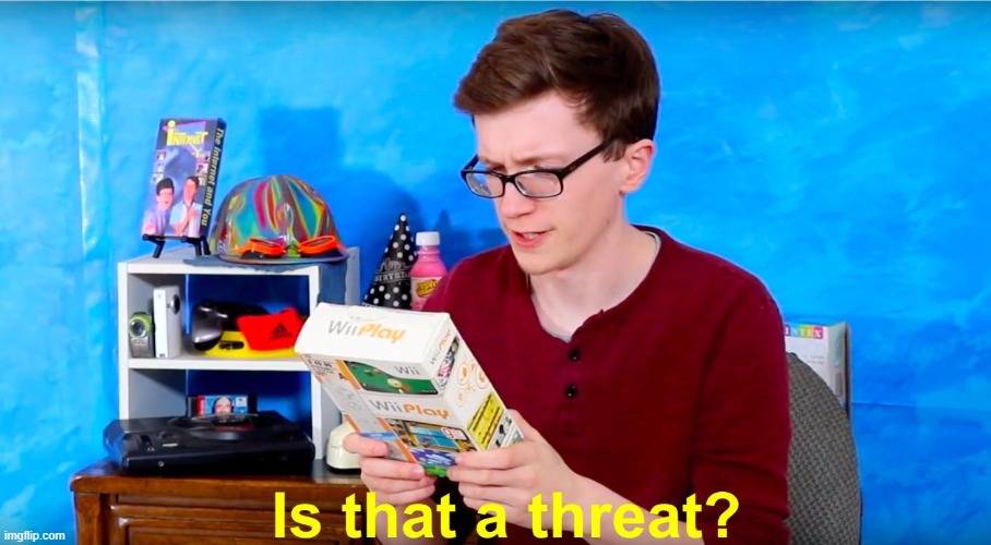 Is that a threat? | image tagged in is that a threat | made w/ Imgflip meme maker